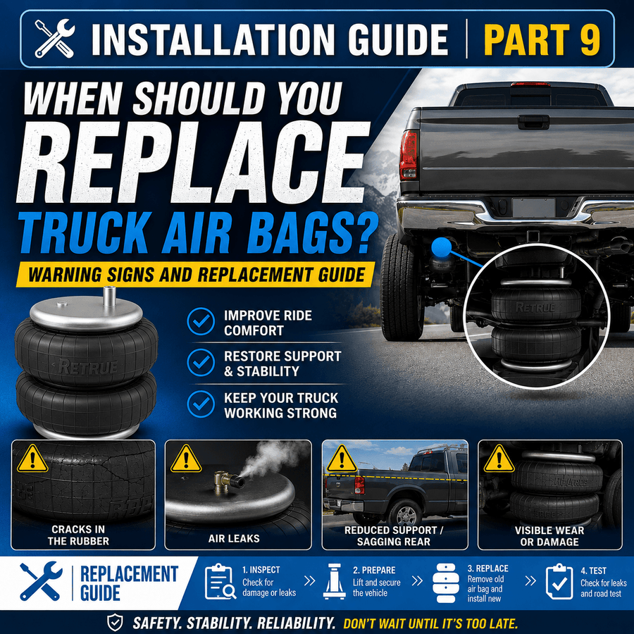 Truck Air Suspension Installation Guide | Part 9: When Should You Replace Truck Air Bags? Warning Signs and Replacement Guide - RETRUE